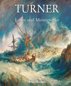 Turner – Leben und Meisterwerke