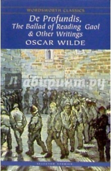 De Profundis, The Ballad of Reading Gaol & Other Writings (De profundis. Баллада Рэдингской тюрьмы)