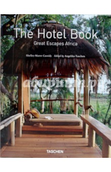 The Hotel Book. Great Escapes Africa