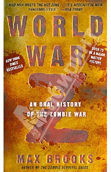 World war Z. An Oral History Of The Zombie War