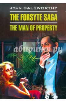 The Forsyte Saga. The man of Property