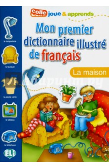 Mon Premier Dictionnaire Illustre de francais. La  Maison