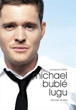 Michael Bublé : praegusel hetkel