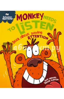 Monkey Needs to Listen. A Book about Paying Attention
