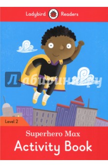 Superhero Max. Activity Book. Level 2