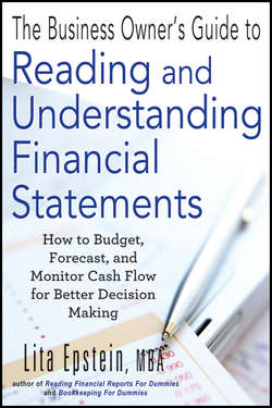 The Business Owner's Guide to Reading and Understanding Financial Statements. How to Budget, Forecast, and Monitor Cash Flow for Better Decision Making
