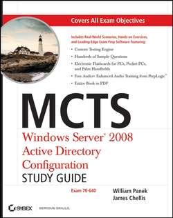 MCTS Windows Server 2008 Active Directory Configuration Study Guide. Exam 70-640