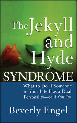 The Jekyll and Hyde Syndrome. What to Do If Someone in Your Life Has a Dual Personality - or If You Do