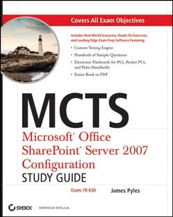 MCTS Microsoft Office SharePoint Server 2007 Configuration Study Guide. Exam 70-630