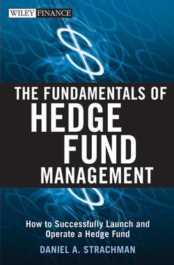 The Fundamentals of Hedge Fund Management. How to Successfully Launch and Operate a Hedge Fund