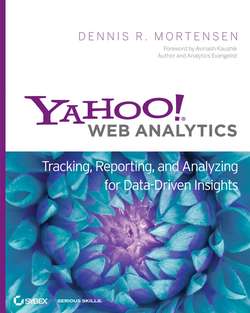 Yahoo! Web Analytics. Tracking, Reporting, and Analyzing for Data-Driven Insights