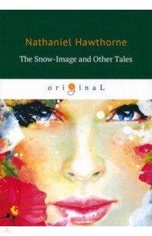 The Snow-Image and Other Tales
