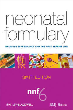 Neonatal Formulary. Drug Use in Pregnancy and the First Year of Life