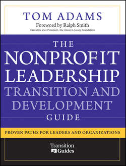 The Nonprofit Leadership Transition and Development Guide. Proven Paths for Leaders and Organizations