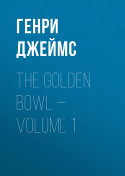 The Golden Bowl — Volume 1