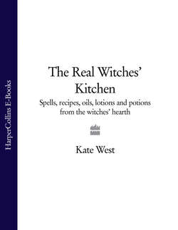 The Real Witches’ Kitchen: Spells, recipes, oils, lotions and potions from the Witches’ Hearth