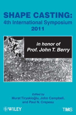 Shape Casting. Fourth International Symposium 2011 (in honor of Prof. John T. Berry)
