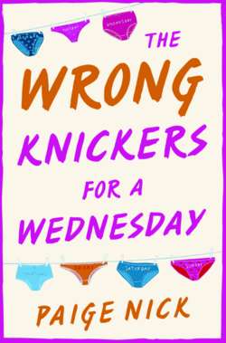 Wrong Knickers for a Wednesday: A funny novel about learning to love yourself