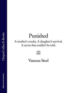 Punished: A mother’s cruelty. A daughter’s survival. A secret that couldn’t be told.