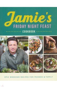 Jamie's Friday Night Feast Cookbook (TPB)