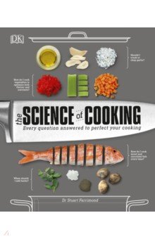The Science of Cooking. Every Question Answered to Perfect your Cooking