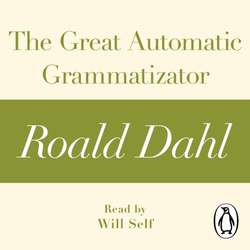 Great Automatic Grammatizator (A Roald Dahl Short Story)