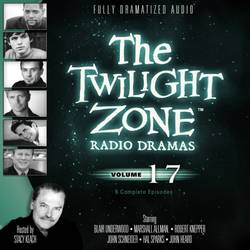 Twilight Zone Radio Dramas, Vol. 17