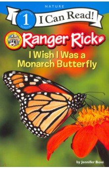 Ranger Rick: I Wish I Was a Monarch Butterfly (L1)