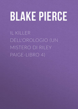 Il Killer Dell'orologio (Un Mistero di Riley Paige-Libro 4)