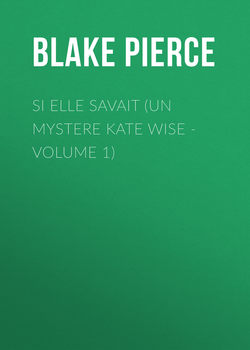 Si elle savait (Un mystere Kate Wise - Volume 1)