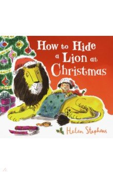 How to Hide a Lion at Christmas (PB) illustr.