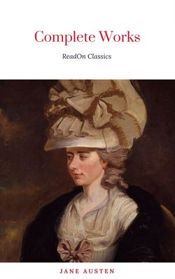 The Complete Works of Jane Austen (In One Volume)
