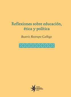 Reflexiones sobre educación, ética y política