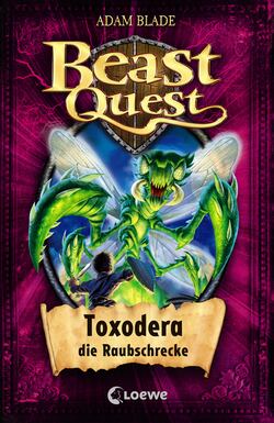 Beast Quest 30 - Toxodera, die Raubschrecke