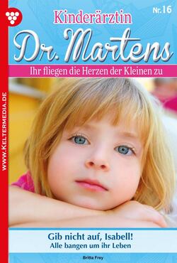 Kinderärztin Dr. Martens 16 – Arztroman