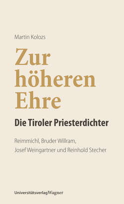 Zur höheren Ehre - Die Tiroler Priesterdichter