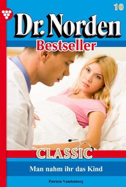 Dr. Norden Bestseller Classic 10 – Arztroman