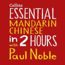 Essential Mandarin Chinese in 2 hours with Paul Noble