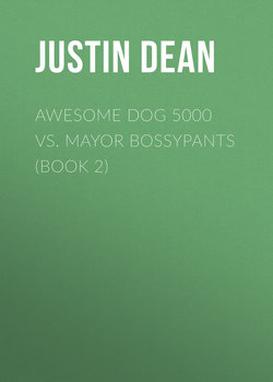 Awesome Dog 5000 vs. Mayor Bossypants (Book 2)
