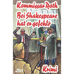 Kommissar Roth, Bei Shakespeare hatte er gefehlt