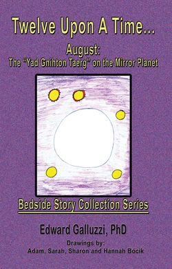 Twelve Upon A Time... August: The “Yad Gnihton Taerg” on the Mirror Planet Bedside Story Collection Series