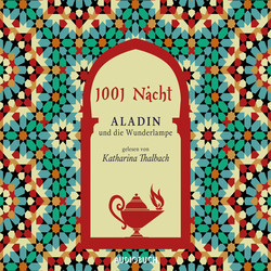 1001 Nacht - Aladin und die Wunderlampe (Ungekürzte Lesung)