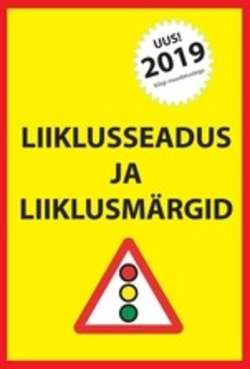 Liiklusseadus ja liiklusmärgid 2019