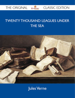 Twenty Thousand Leagues Under the Sea - The Original Classic Edition