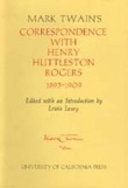 Mark Twain's Correspondence with Henry Huttleston Rogers, 1893-1909