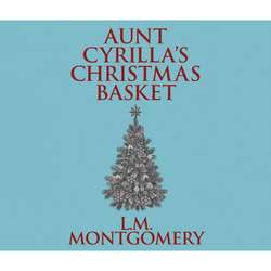 Aunt Cyrilla's Christmas Basket (Unabridged)