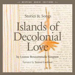 Islands of Decolonial Love - Stories & Songs (Unabridged)