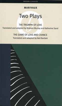 Marivaux: Two Plays - The Triumph of Love & The Game of Love and Chance