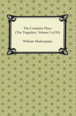 The Complete Plays (The Tragedies: Volume I of III)