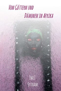 Von Göttern und Dämonen in Afrika